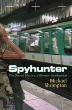 <a href="/RobM95998727/">Rob M</a> <a href="/Inevitablewest/">Inevitable West</a> Spyhunter: The Secret History of German Intelligence

by Michael Shrimpton