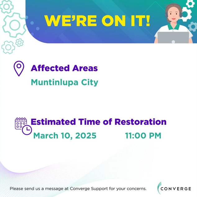 ConvergeSupport's tweet photo. To our subscribers in Muntinlupa City:

You may be experiencing connectivity issues as of 10:52 AM of March 10, 2025.

We assure you that our technical team is working to restore your connection as soon as possible. A service ticket is not required.

We apologize for any inconvenience this may have caused. Please send us a message if you have other concerns.

Thank you for your patience and cooperation.