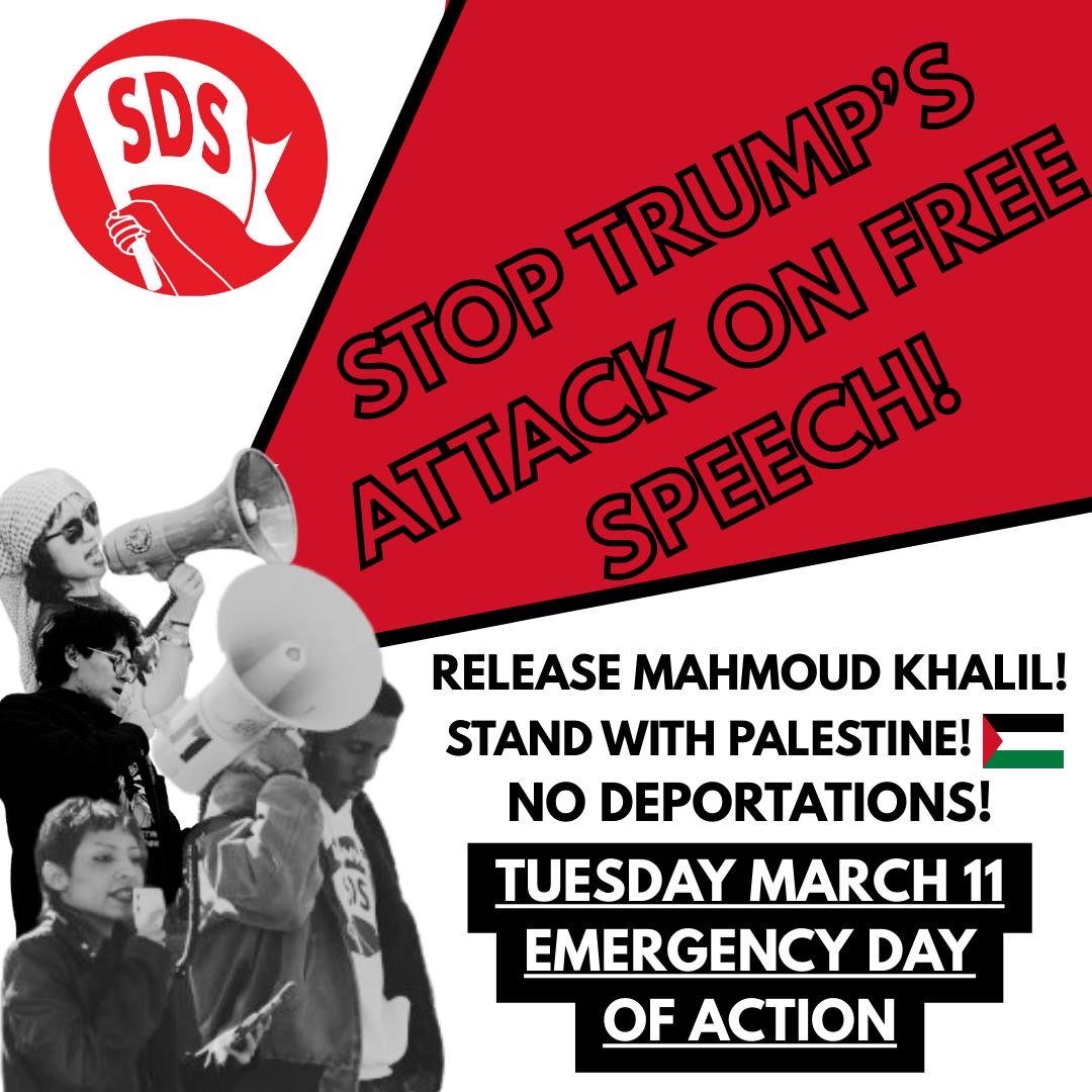 National SDS calls for an emergency day of action on Tuesday, March 11th to stop Trump’s attack on free speech! Release Mahmoud Khalil!