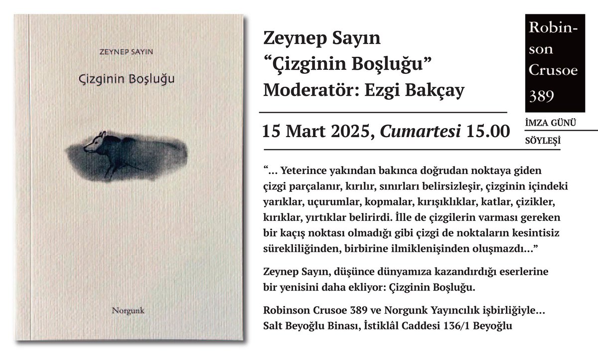 Zeynep Sayın
"Çizginin Boşluğu"
İmza günü ve söyleşi
Moderatör: Ezgi Bakçay  

15 Mart 2025, Cumartesi 15.00 
Robinson Crusoe 389, Salt Beyoğlu Binası 

norgunk.com/cizginin-boslu…