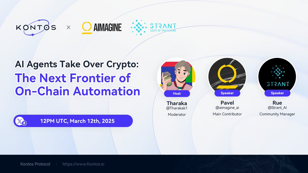 Kontos Protocol (@kontosio) on Twitter photo AI Agents Take Over Crypto: The Next Frontier of On-Chain Automation
How will AI revolutionize on-chain automation, DeFi, and trading? Join us as we explore the next frontier of AI-powered crypto automation, featuring experts from Aimagine & STRANT AI, hosted by <a href="/Kontosio/">Kontos Protocol</a>
📅 AI Agents Take Over Crypto: The Next Frontier of On-Chain Automation
How will AI revolutionize on-chain automation, DeFi, and trading? Join us as we explore the next frontier of AI-powered crypto automation, featuring experts from Aimagine & STRANT AI, hosted by <a href="/Kontosio/">Kontos Protocol</a>
📅