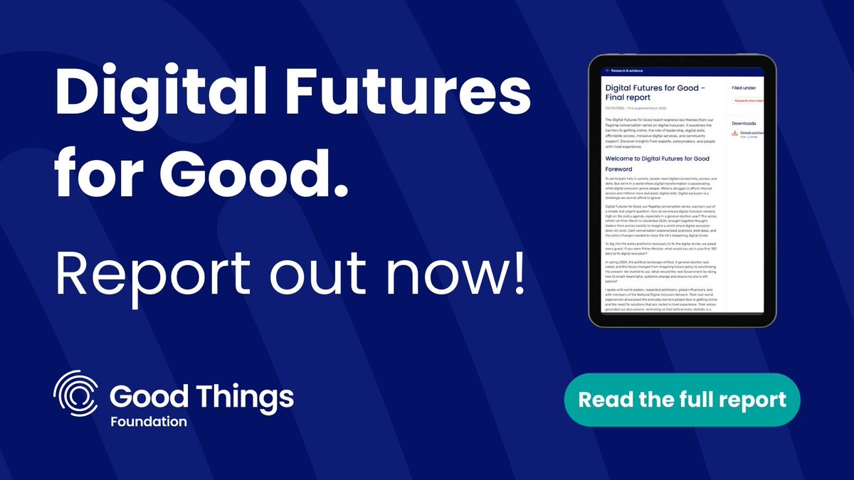 The Digital Futures for Good report is out now. 

It explores key themes shaping digital inclusion: leadership, skills, affordable access, inclusive digital services, and local support.

Watch the launch at youtu.be/XTSa3TQfaA0?fe…
Read the report at goodthingsfoundation.org/policy-and-res…