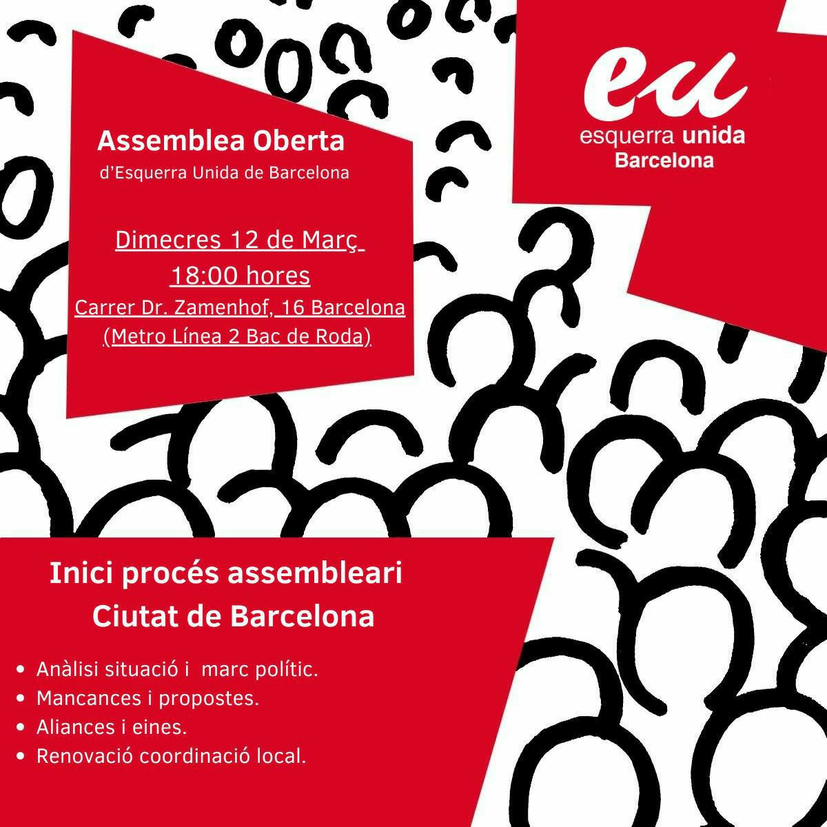 📢 [ASSEMBLEA OBERTA]
El pròxim 12 de març iniciem el procés assembleari d'Esquerra Unida de Barcelona.

📍 C/ Dr. Zamenhof, 16 (L2 Bac de Roda)

📝 Analitzarem el context polític, les mancances i propostes, les aliances i renovarem la coordinació local.

✊ Vine i participa!