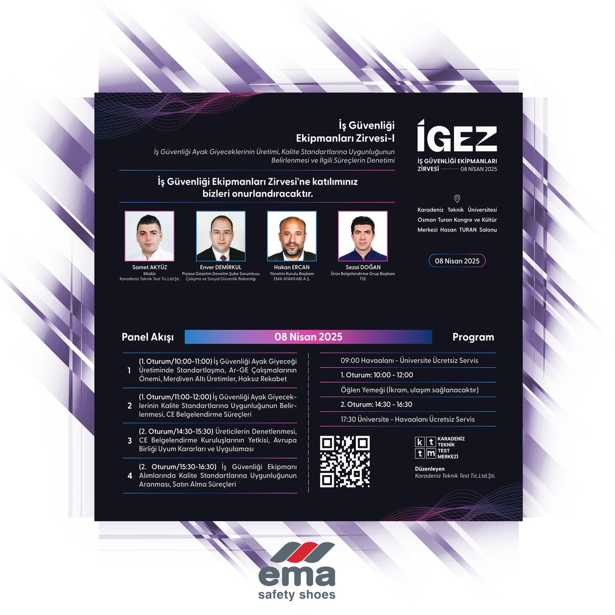Yönetim Kurulu Başkanımız Hakan Ercan, sektör temsilcisi olarak İş Güvenliği ve Ekipmanları Zirvesi'nde konuşmacı olacak. Bu önemli etkinlikte sizleri de aramızda görmekten mutluluk duyarız.
Tarih : 08 Nisan 2025
Yer : Karadeniz Teknik Üniversitesi, Osman Turan Kültür Merkezi