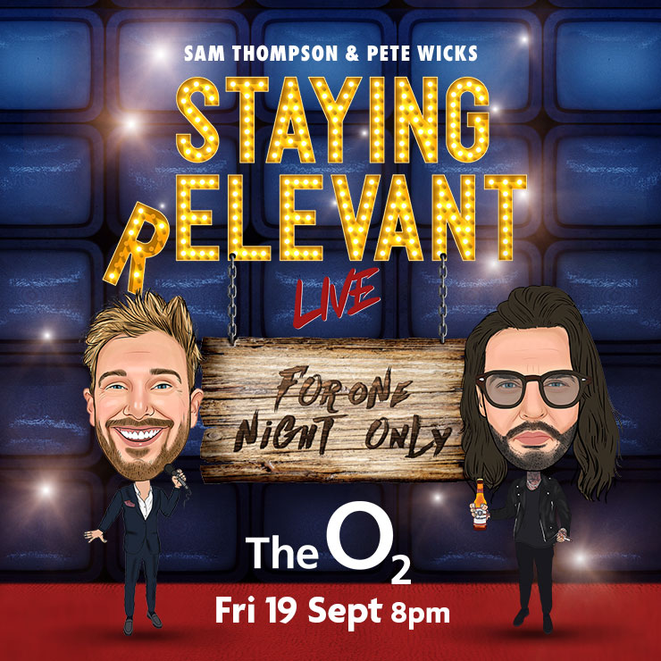 Sam Thompson and Pete Wicks are thrilled to announce they will be bringing their chart-topping podcast Staying Relevant to London's The O2 Arena on 19 September 2025.

On sale now &gt;&gt; bit.ly/47KuQn1