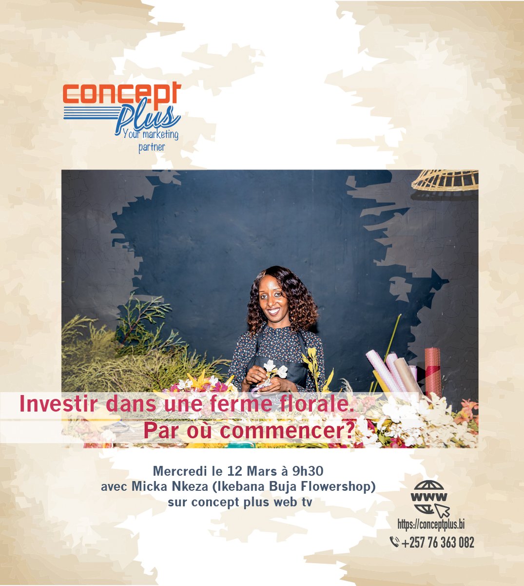 Investir dans une ferme florale. 

Par où commencer?

Mercredi le 12 Mars à 9h30 
avec Micka Nkeza (Ikebana Buja Flowershop) 
sur concept plus web tv