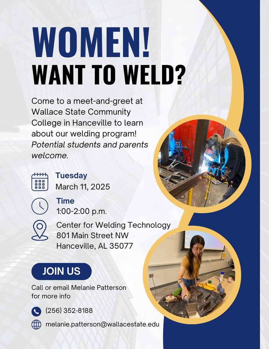 Wallace State Welding in Hanceville will host a meet &amp; greet for women who want to weld on March 11. Adult and high school participants are welcome, as well as parents of potential students. We will talk about the welding program, tour the shop, and answer all of your questions.