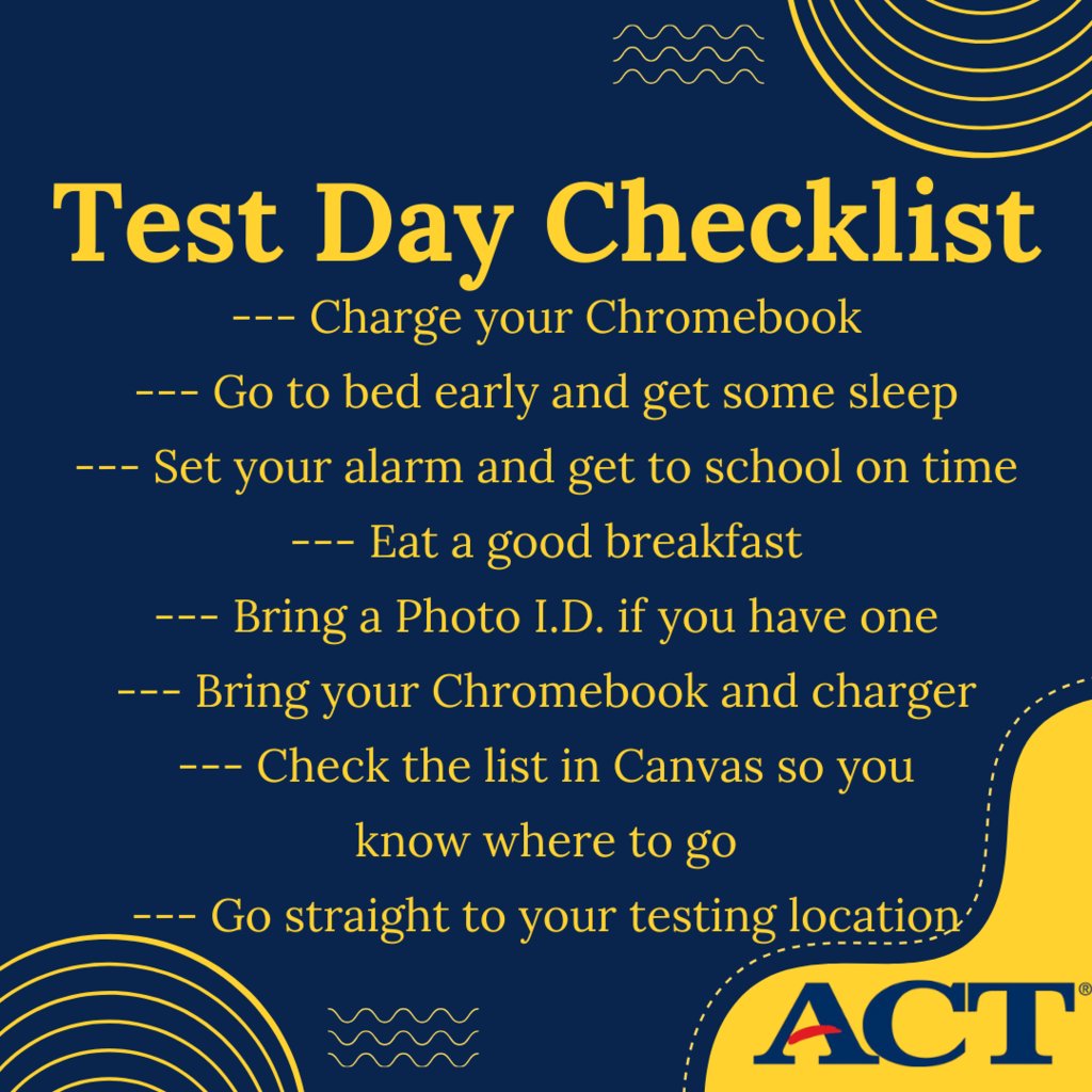 Hey, Juniors! Be here bright and early and ready to take the ACT tomorrow! Remember this could help you be admitted to a college or earn a scholarship, so take it seriously!