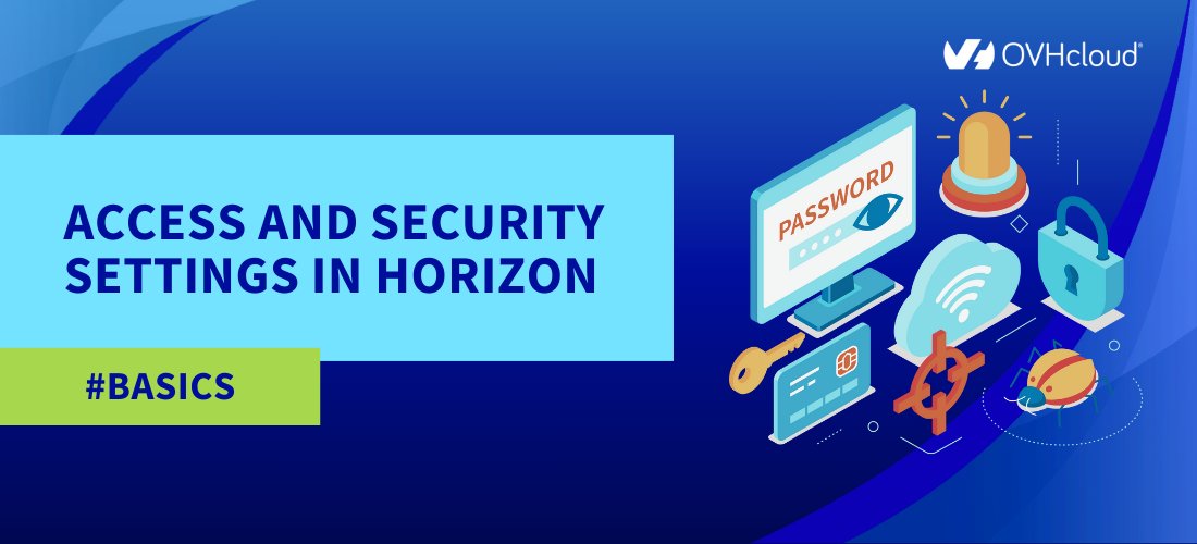 OVHcloud_US's tweet image. 🌤️#OVHcloudLearn: Access and Security Settings in Horizon 
#Basics 

Configure access to your instances. For example, define security groups to filter connections or download an OpenRC file containing the credentials for the OpenStack API. 

Learn more: ow.ly/OrXs50Vc4me