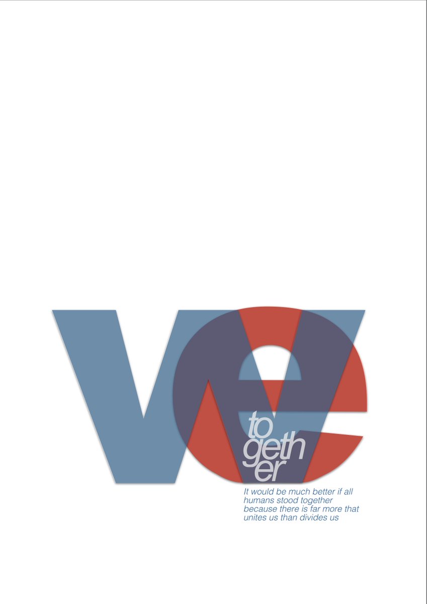 It would be much better if all humans stood together because there is far more that unites us than divides us.