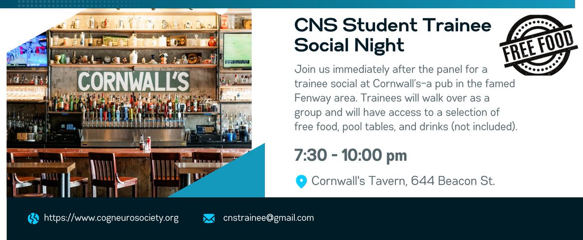 #CNS2025 | CNS Student Trainee Social Night!
Monday, March 31, 2025, 7:30 - 10:00 pm (EDT), Cornwall's Tavern, located 644 Beacon St, Boston, MA 02215

Join us immediately after the panel for a trainee social at  Cornwall’s–a pub in the famed Fenway area. Trainees will walk over