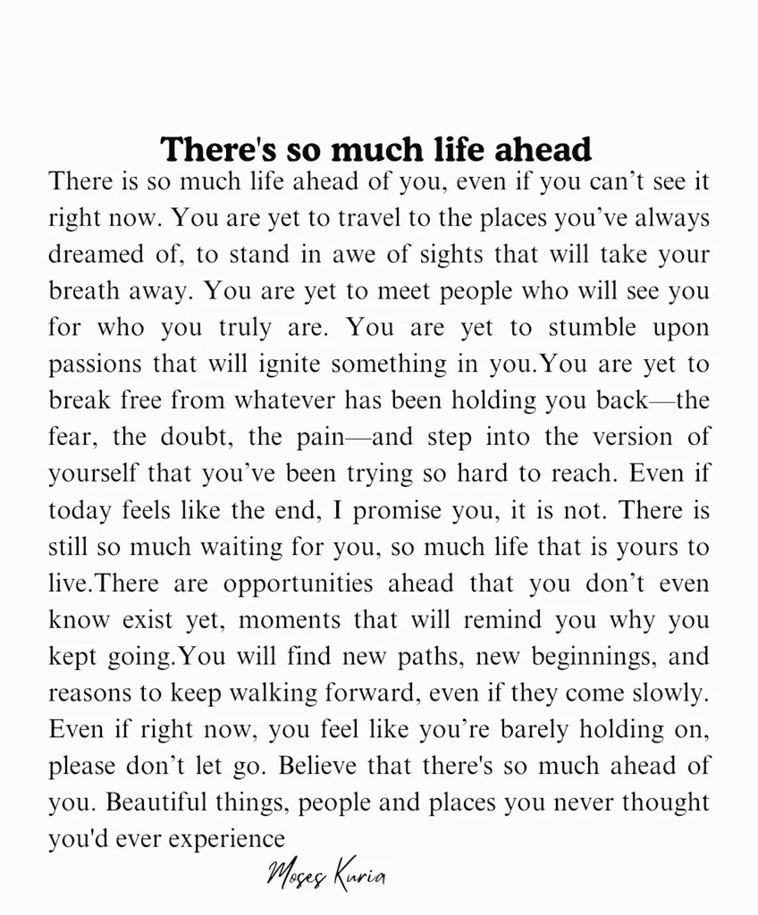 there's so much life ahead