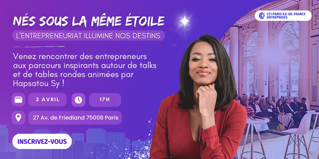 CCI_entreprises's tweet photo. Prenez part à la soirée des entrepreneurs qui façonnent le monde de demain !💫La soirée Nés sous la même étoile revient pour une 3e édition le 3 avril à partir de 17h à la CCI Paris Ile-de-France. Ne tardez pas à vous inscrire, les places sont limitées : https://t.co/m87ylvkTog https://t.co/5tcQocf6vl