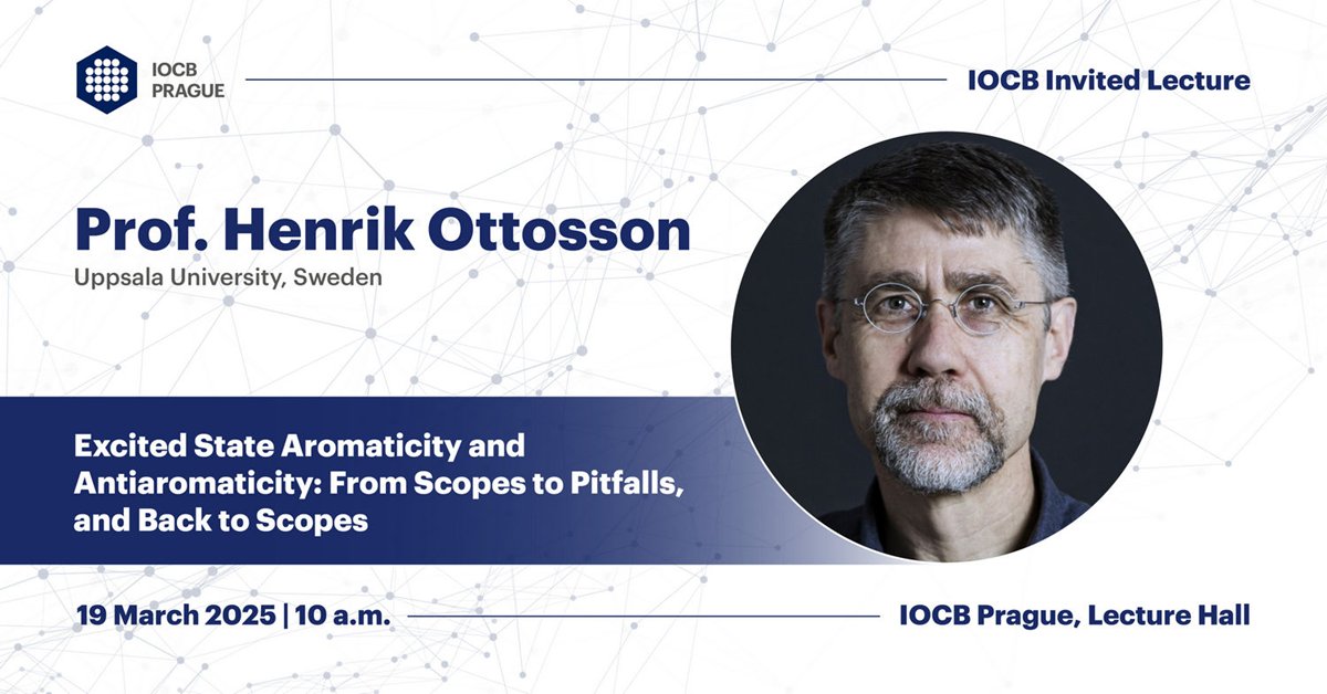 IOCBPrague's tweet image. 🗣️ We look forward to hosting Prof. Henrik Ottosson (Department of Chemistry, #UppsalaUniversity, Sweden) for an #invitedlecture, &quot;Excited State Aromaticity and Antiaromaticity: From Scopes to Pitfalls, and Back to Scopes,&quot; next week on 19 March.