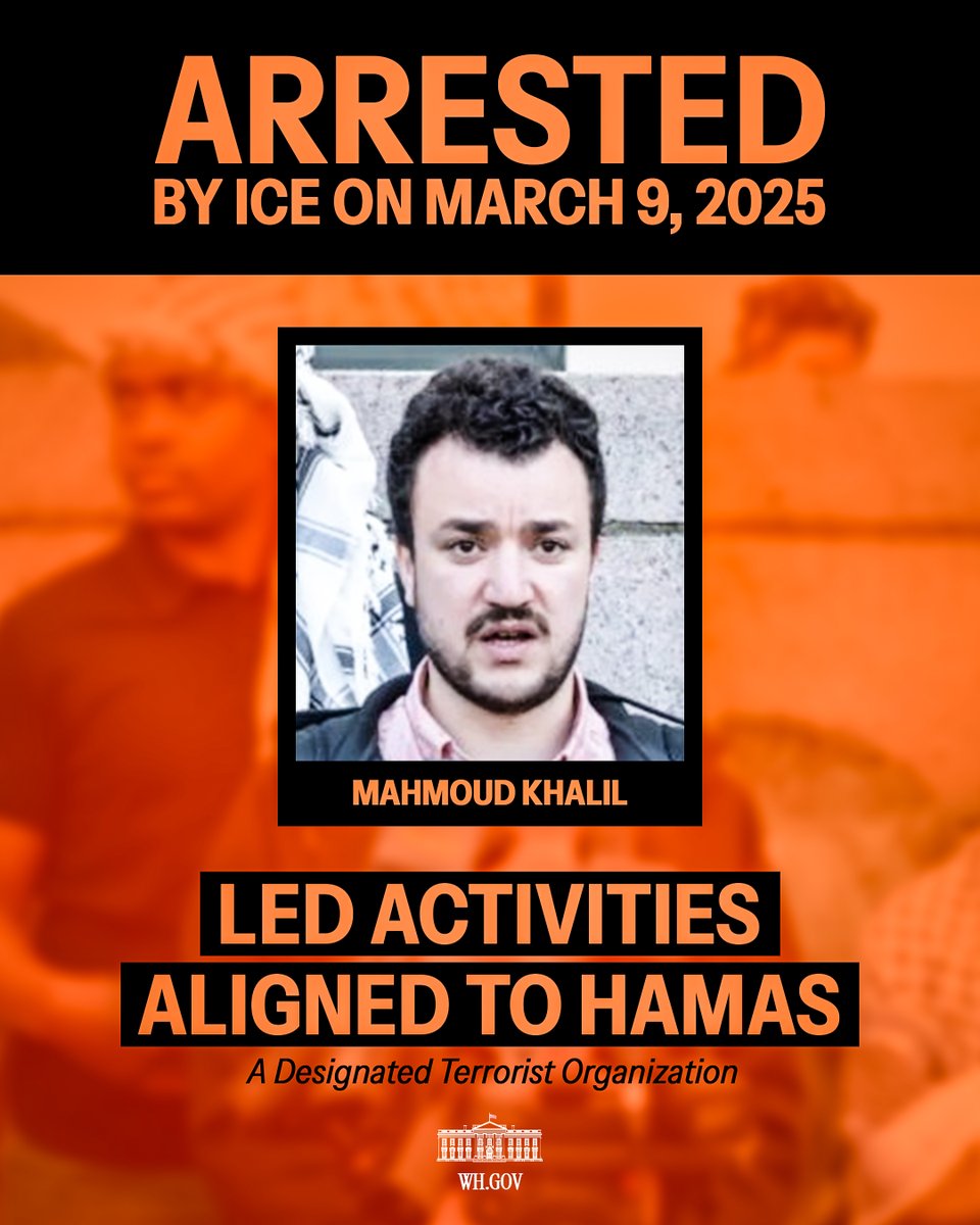 WhiteHouse's tweet image. SHALOM, MAHMOUD. 
"ICE proudly apprehended and detained Mahmoud Khalil, a Radical Foreign Pro-Hamas Student on the campus of @Columbia University. This is the first arrest of many to come." –President Donald J. Trump