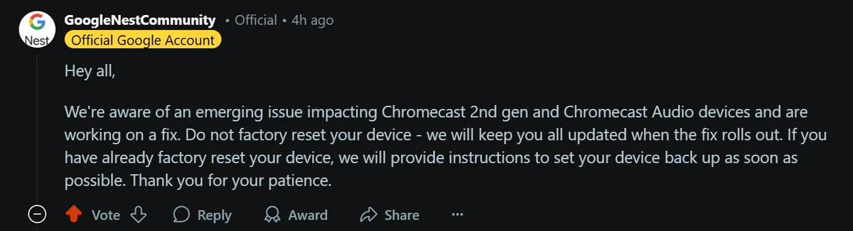 Ayer se venció uno de los certificados que dejaban conectar tu Google Chromecast (2gen y audio) con el cast a la TV, Google ya está al tanto de esto y pide a todos los usuarios que no hagan ningún tipo de factory reset ni toquen el dispositivo, lo van a arreglar ellos.