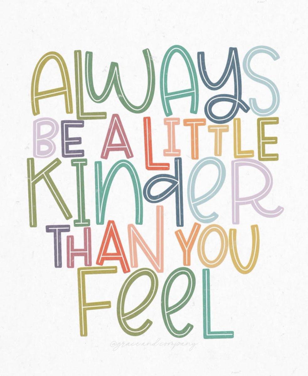 Always be a little kinder than you feel 

Image: instagram.com/grace.and.comp…