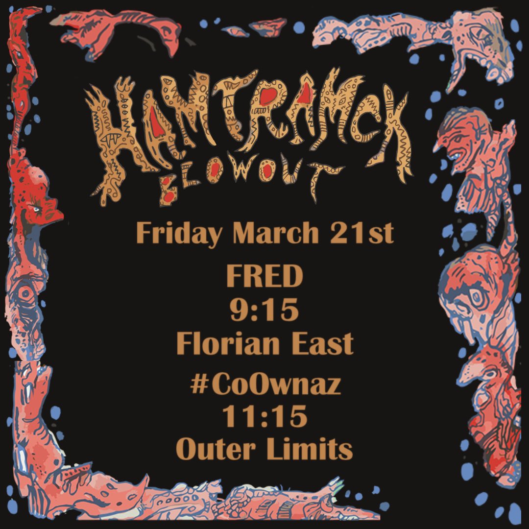 Hamtramck Blowout 2025!

Friday 3.21 🐨

FRED hits 9:15 at Florian East then joins the #CoOwnaz crew 11:15 at Outer Limits.