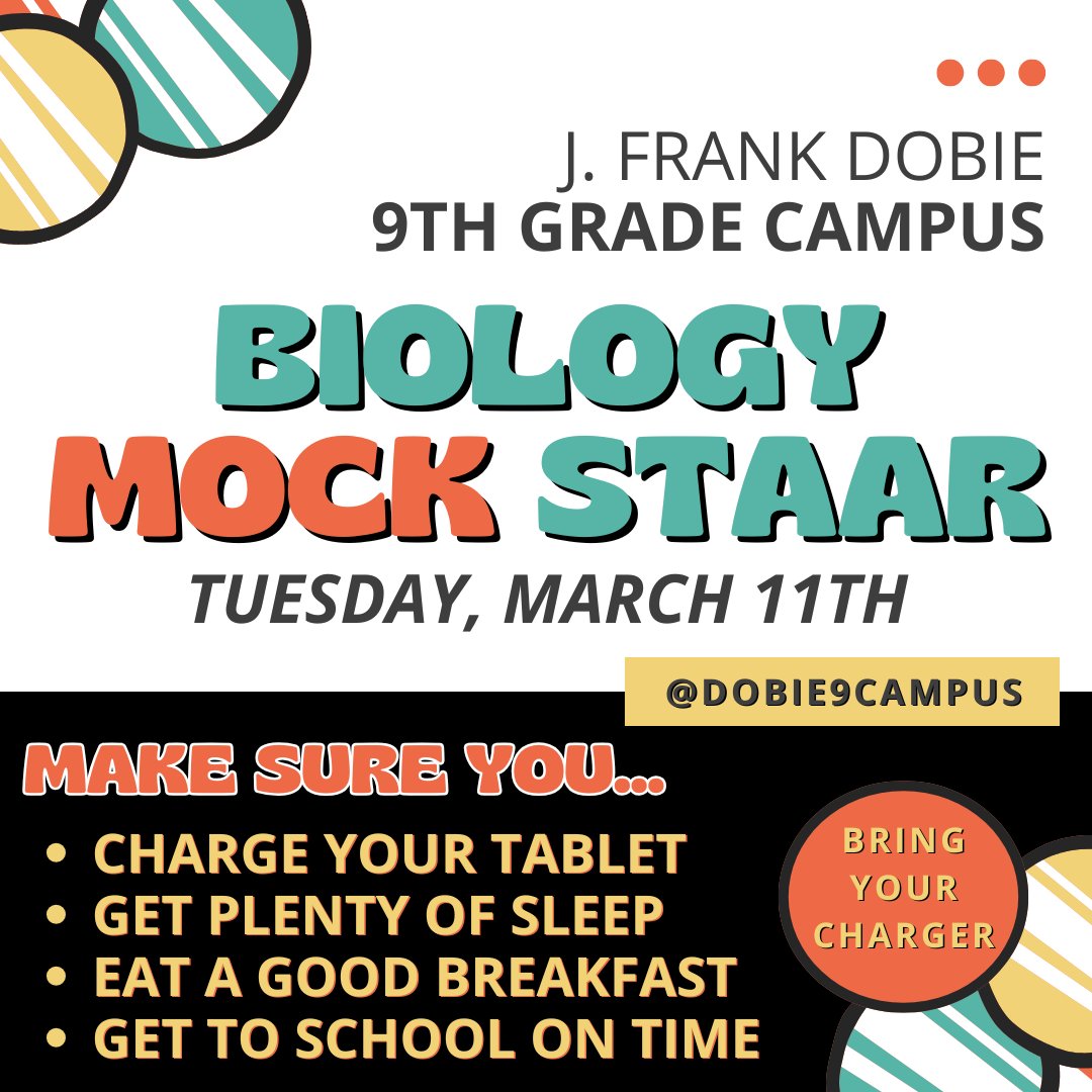 The Biology MOCK STAAR is tomorrow, Tuesday, March 11th. Make sure you charge your tablet tonight and get plenty of rest!

@dobie9campus