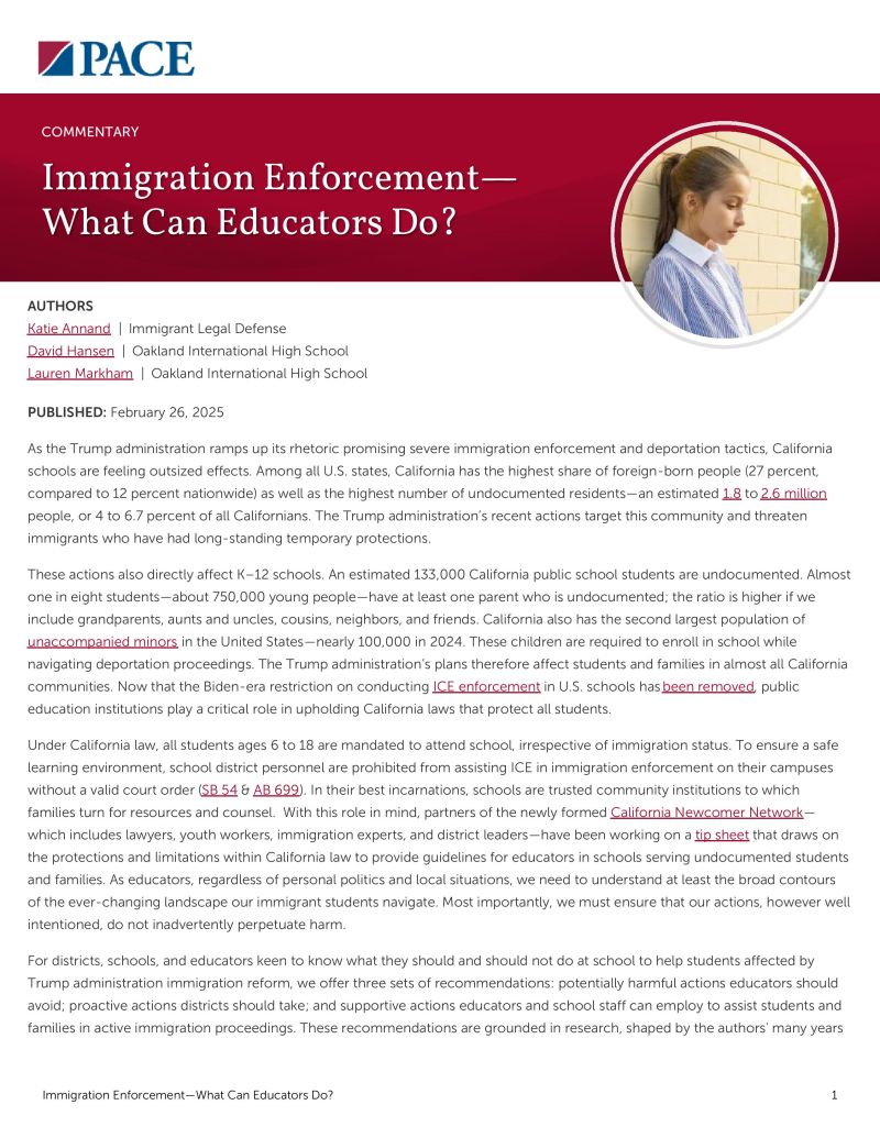 New from PACE: Supporting Immigrant Students in California Schools

With up to 1 in 8 students &amp; their families at risk due to increased immigration enforcement, CA schools face significant challenges in maintaining safe &amp; stable learning environments: lnkd.in/gwbFx3zy