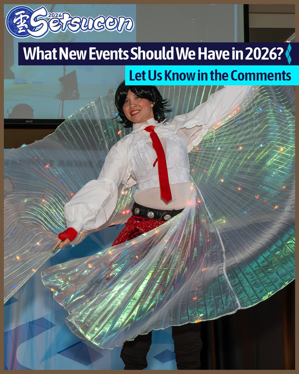 We are off and running with Setsucon 2026 planning! So while we are at it... what new events and activities would you like to see us add to our schedule for next year?

Let us know in the comments!