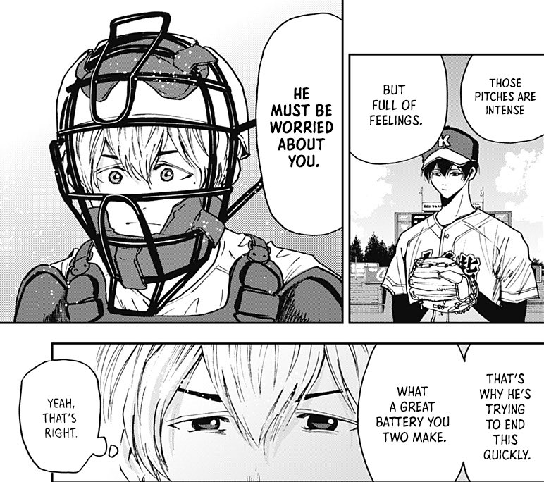 but to kiyomine, baseball was a sport that he enjoyed playing with kaname. and i love that with each pitch from kiyomine, who cares for his friend, kaname remembers more about his relationship with kiyomine and unearths the complex traumatic feelings he has with him 