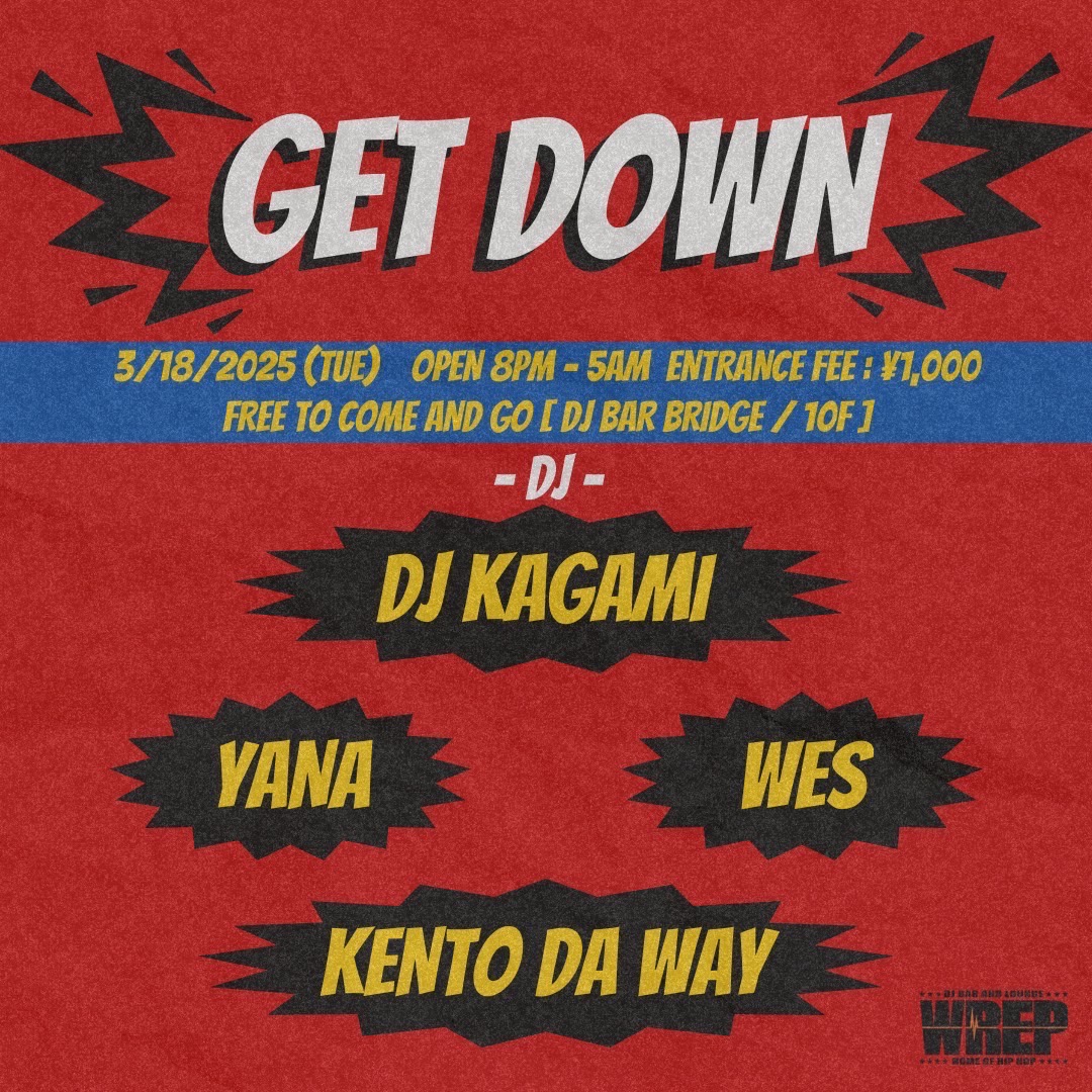 【3月18日 (火) GET DOWN】

DJ KAGAMI <a href="/dj_kagami/">DJ KAGAMI</a> 
Kento Da Way <a href="/Kento_Da_Way/">Kento Da Way</a> 
YANA <a href="/mylowkeyperson/">YANA</a> 
WeS 

Open 8PM ¥1000
djbar.wrep.jp/schedule/get-d…