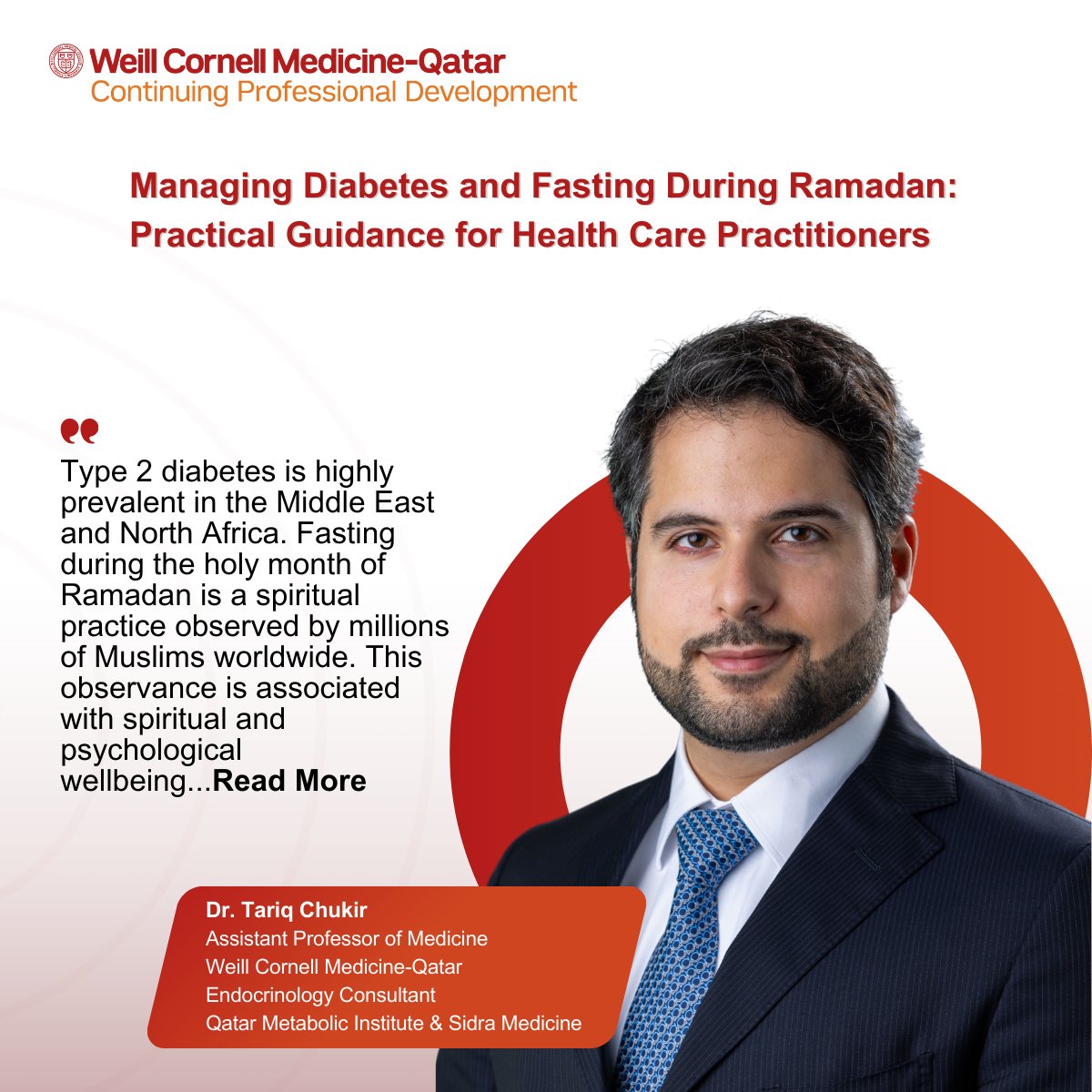 🌙 Ramadan is here—a time of reflection, devotion, and well-being!
As part of our CPD Monthly Health Focus Topics, Dr. Tariq Chukir, WCM-Q alumnus, explores a critical topic in his article:
📖 "Managing Diabetes and Fasting During Ramadan: Practical Guidance for Health Care
