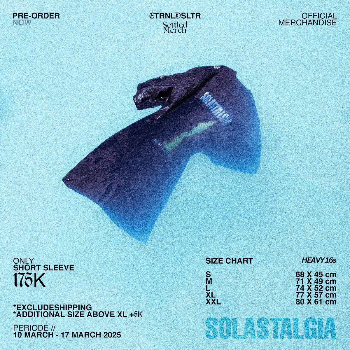 SOLASTALGIA Official Merchandise

Pre-order
March 10-17, 2025.

IDR 175.000,-
*exclude shipping
*additional size above XL + 5K

heavy cotton 16s | plastisol ink 

Order via  +62 822-2797-3666
(WhatsApp) 

#solastalgia