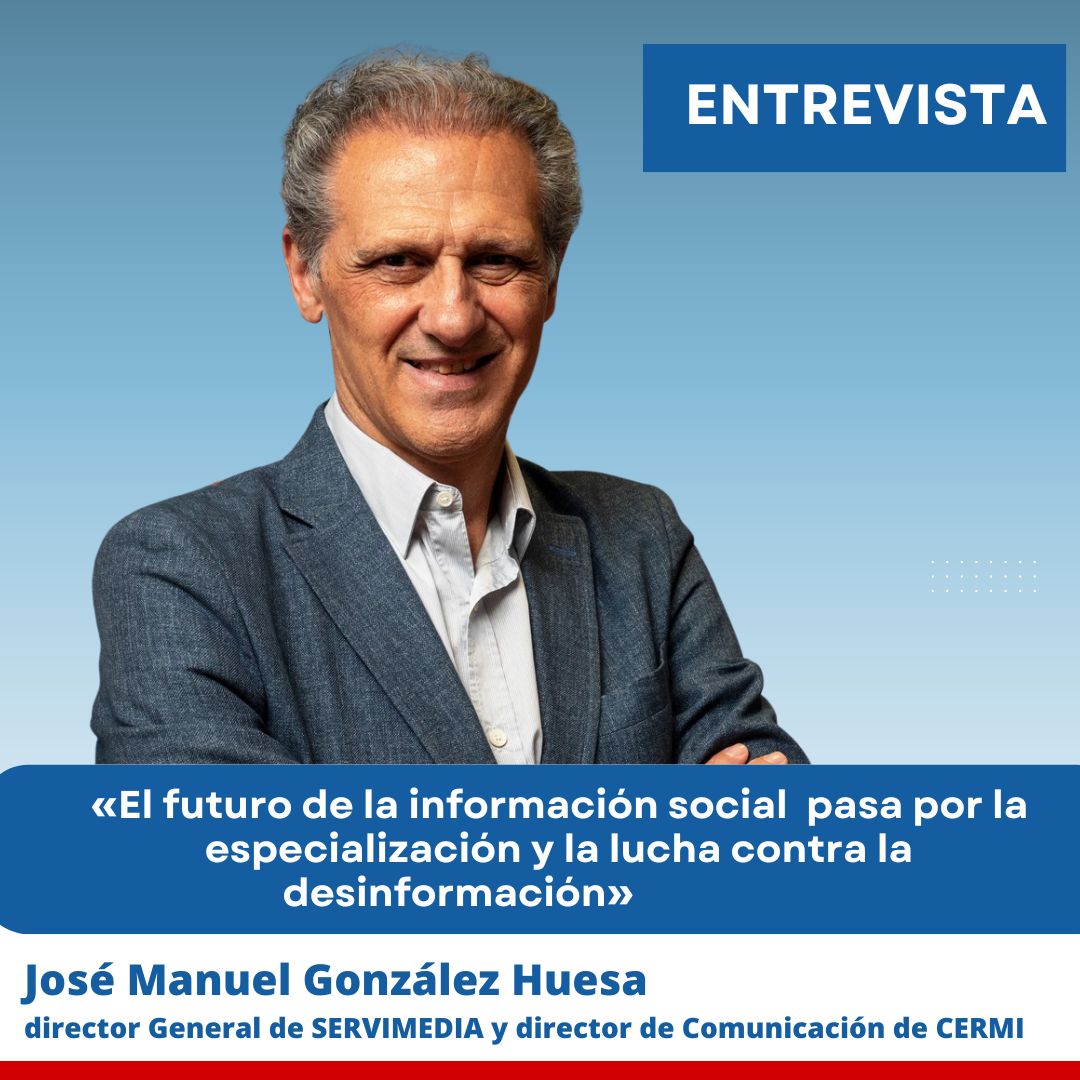 #Entrevista con José Manuel González Huesa: «El futuro de la información social pasa por la especialización y la lucha contra la desinformación» diario.cermi.es/interview/jose… <a href="/Servimedia/">Servimedia</a> <a href="/gonzalezhuesa/">J. M. González Huesa</a> #CermiDiario