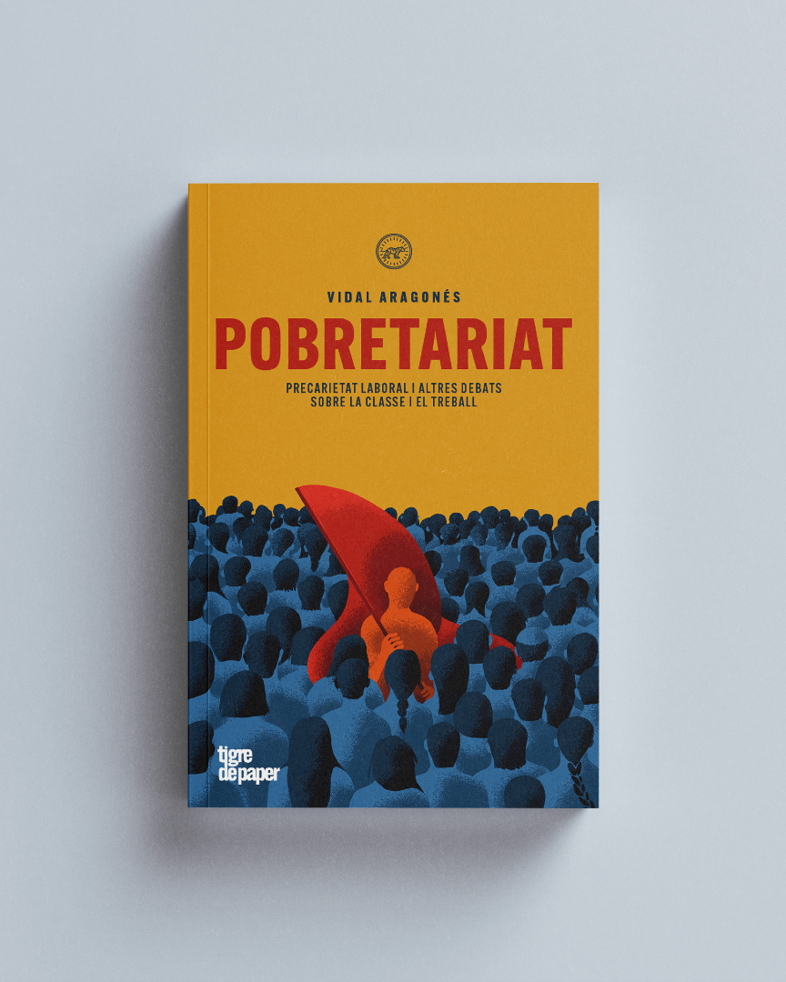 NOVETAT!💥

'Pobretariat', de Vidal Aragonés

Una anàlisi aguda sobre la precarietat laboral als Països Catalans. Amb una mirada que combina l’anàlisi i la proposta, l’autor reivindica l’existència i la necessitat i vigència de les propostes de classe

tigredepaper.cat/ca/cataleg/pob…