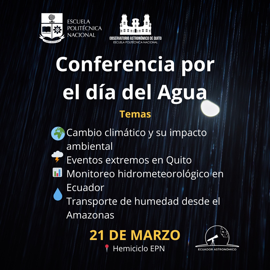 𝕁𝕠𝕣𝕟𝕒𝕕𝕒 𝕕𝕖 𝕔𝕠𝕟𝕗𝕖𝕣𝕖𝕟𝕔𝕚𝕒𝕤.

El 21 de marzo en modalidad híbrida (presencial y virtual). Se iniciará la jornada de conferencias en torno al día del Agua.

Desde las 10:30 en el Hemiciclo de la <a href="/EPNEcuador/">EPNEcuador</a> 
#SomosOAQ #EcuadorAstronómico