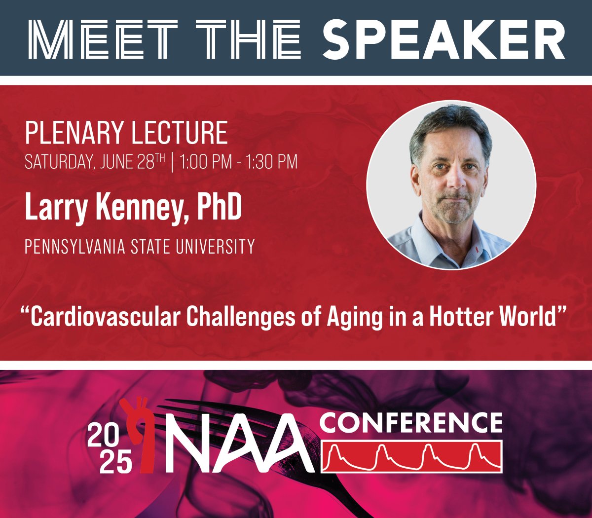 Dr. Larry Kenney from Pennsylvania State University will present on the topic of "Cardiovascular Challenges of Aging in a Hotter World".  Sign-up today for the 2025 NAA 13th Annual Conference at naartery.org/naa-registrati…