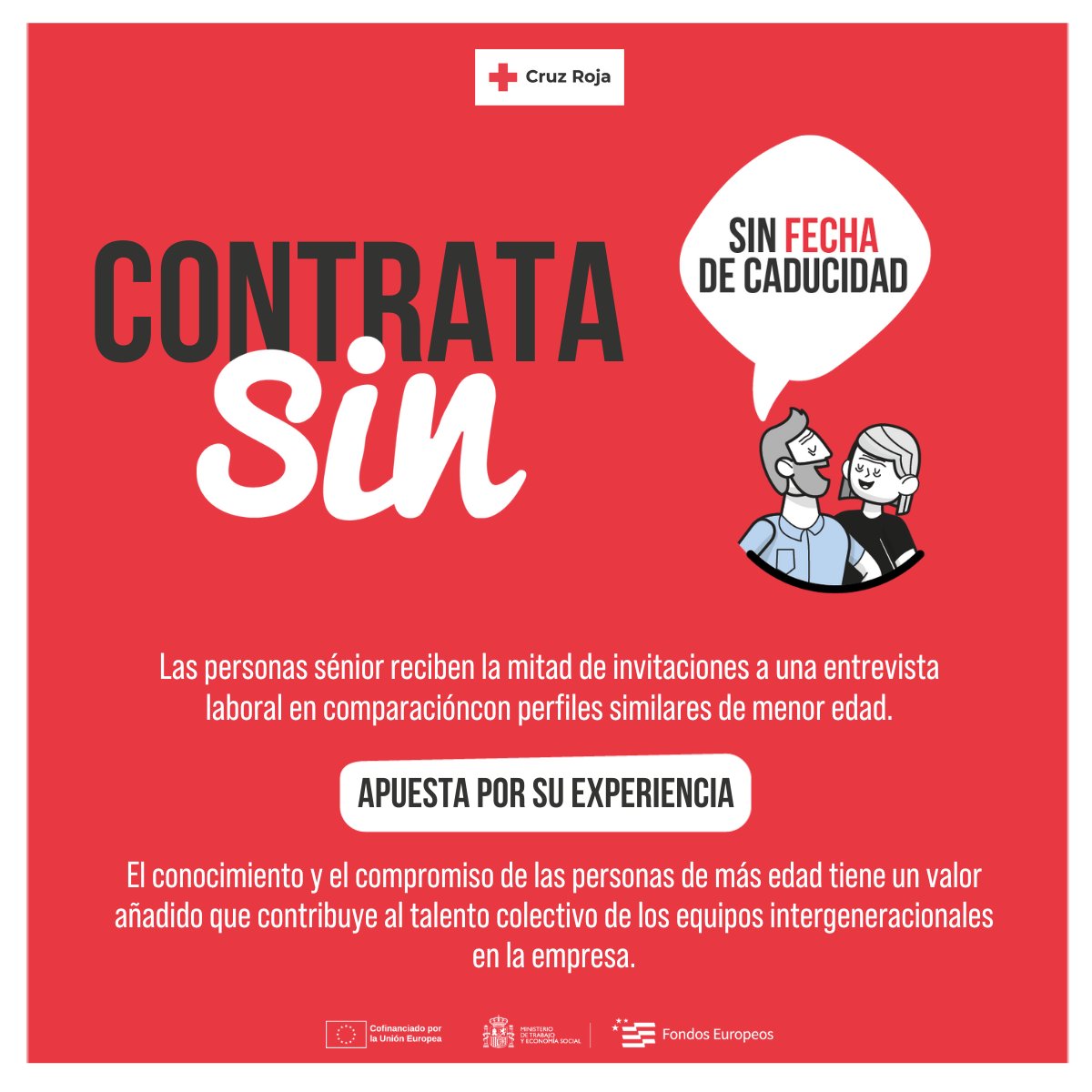 🔴 #ContrataSin… sin fecha de caducidad 
La experiencia no envejece, se transforma en conocimiento, compromiso y valor para las empresas. Sin embargo, las personas mayores reciben la mitad de oportunidades para una entrevista que perfiles más jóvenes.

 #planempleocruzroja
