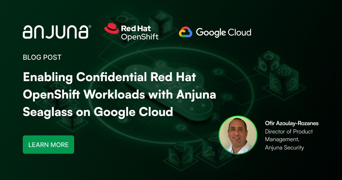 We’re excited to announce the general availability of Confidential Pods on Red Hat OpenShift on Google Cloud.

For more details, check out our blog:  anjuna.io/blog/enabling-…