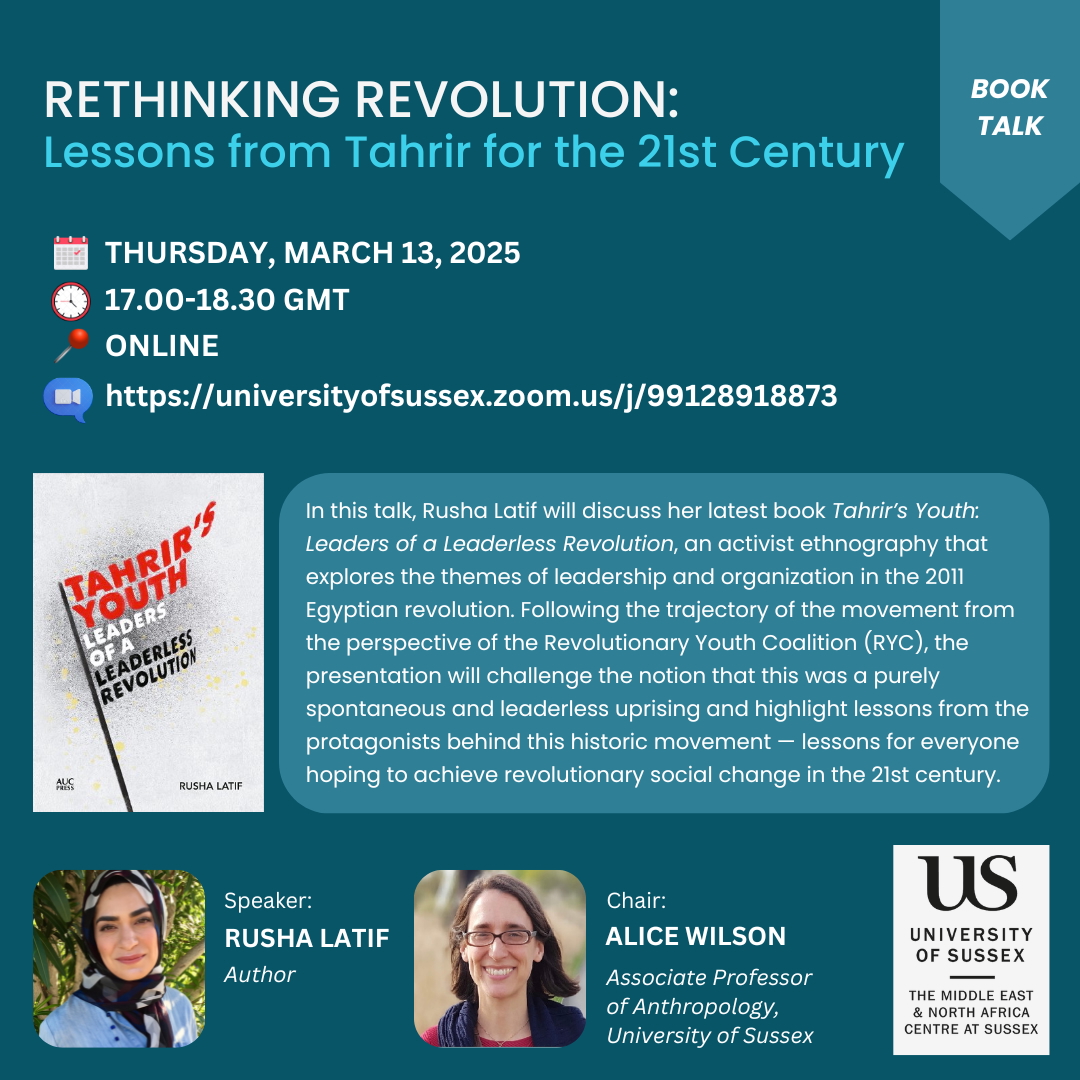 MENACSussex (@menacsussex) on Twitter photo Online MENACS talk with Rusha Latif, author of “Tahrir’s Youth: Leaders of a Leaderless Revolution”
“Re-Thinking Revolution: Lessons from Tahrir for the 21st Century”
Thursday, March 13th, 17.00-18.30 GMT, universityofsussex.zoom.us/j/99128918873
Chair: Dr Alice Wilson <a href="/SussexUni/">University of Sussex</a> <a href="/SussexUniMAH/">School of Media, Arts and Humanities</a> Online MENACS talk with Rusha Latif, author of “Tahrir’s Youth: Leaders of a Leaderless Revolution”
“Re-Thinking Revolution: Lessons from Tahrir for the 21st Century”
Thursday, March 13th, 17.00-18.30 GMT, universityofsussex.zoom.us/j/99128918873
Chair: Dr Alice Wilson <a href="/SussexUni/">University of Sussex</a> <a href="/SussexUniMAH/">School of Media, Arts and Humanities</a>
