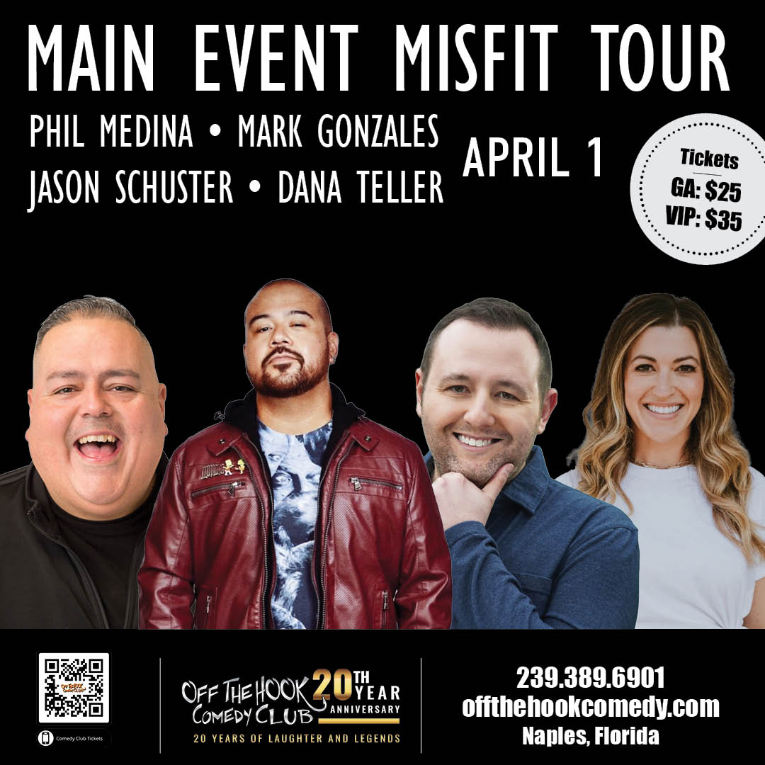 The Main Event Misfit Tour is bringing four of the funniest comedians on the circuit to Florida this April! Phil Medina, Jason Schuster, Dana Teller, and Mark Gonzales are touring the state, offering an unforgettable night of comedy at top clubs.