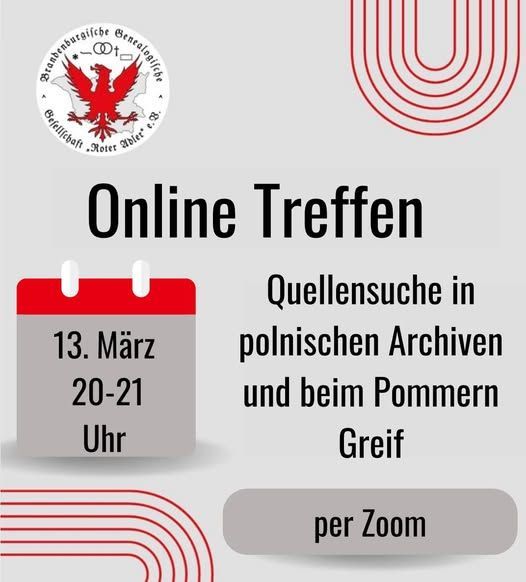 Am  Donnerstag 13. März um 20 Uhr stellen Lutz Bachmann von der BGG Roter Adler und Thomas Kraft von unserem Verein (PommerschER Greif ;-) )  vor, wie man in polnischen Archiven Recherche betreibt sowie beim Pommerschen Greif bggroteradler.de/event/onlinen-… 
Zugang über Zoom:
