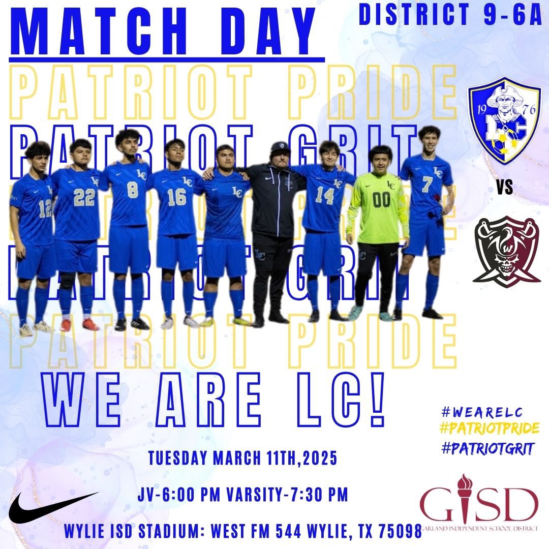 FINAL MATCH DAY

District RD 2 vs Wylie

•Varsity-7:30 pm

•JV-6:00 pm

See y’all at Wylie ISD Stadium tonight for the season finale! 
#WeAreLC #LockIn #PatriotPride #PatriotGrit