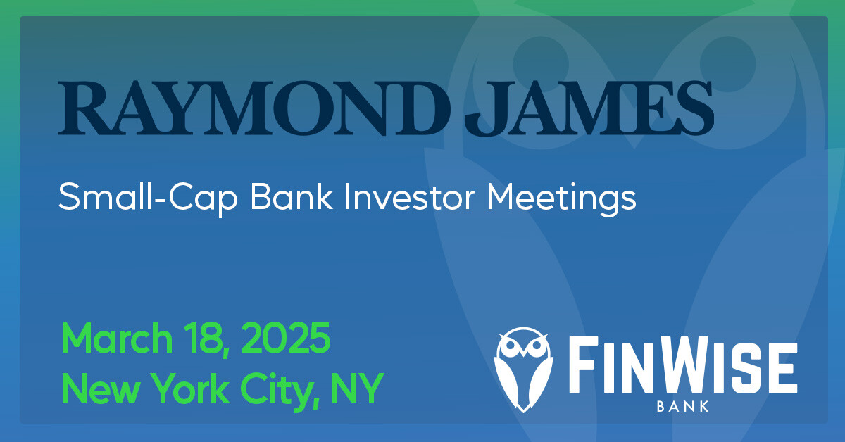 FinWise is looking forward to attending the Raymond James Small-Cap Bank Investor Meetings. We look forward to meeting with existing and potential new investors. See you in NYC!
