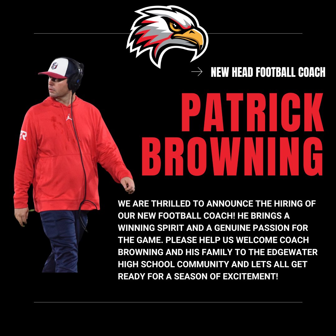 Edgewater High School is excited to welcome Coach Patrick Browning as our new Head Football Coach! 🏈 #GoEHSEagles #EHSFootball#TheWater