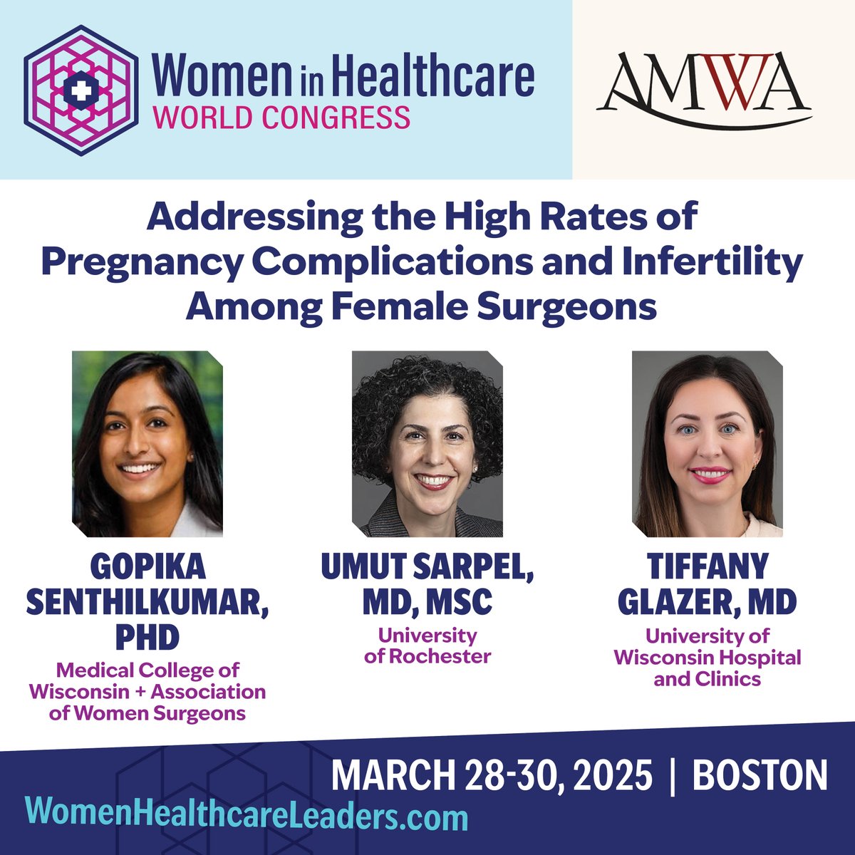 Considering Fertility Among Women Surgeons Join us at the Women in Healthcare World Congress and 110th AMWA Annual Meeting (March 28-30) in BOSTON, MA, for a panel discussion: Addressing the High Rates of Pregnancy Complications and Infertility Among Female Surgeons.  Moderated
