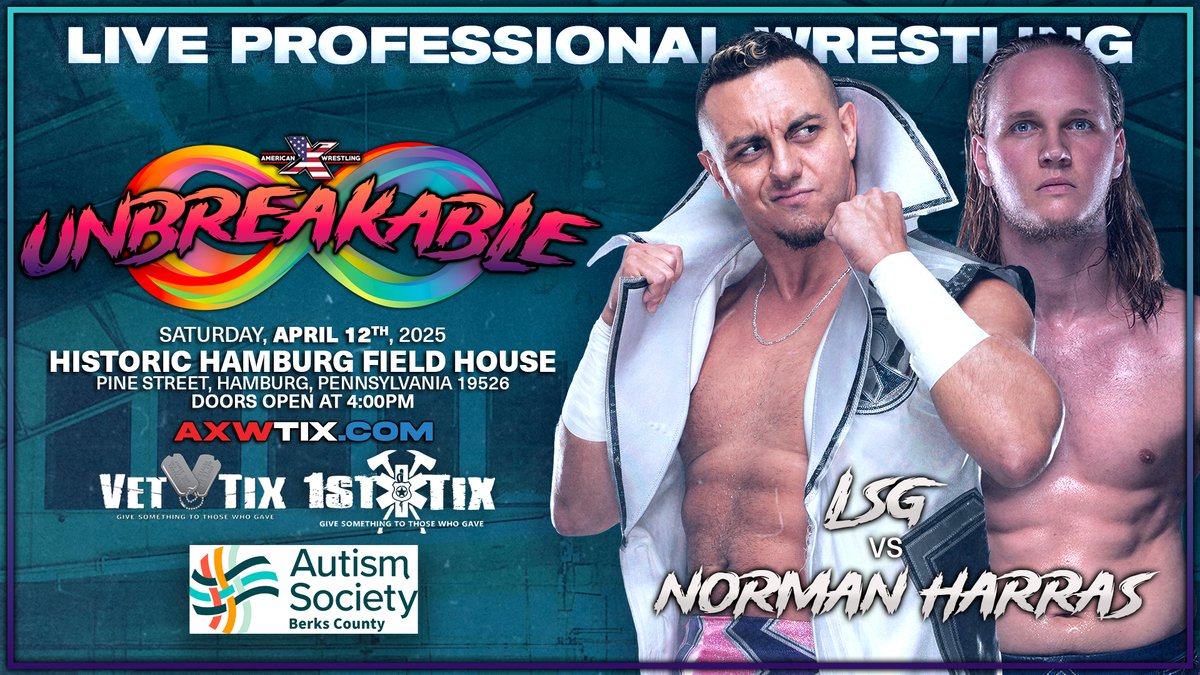 ♾ UNBREAKABLE!: AUTISM ACCEPTANCE ♾

<a href="/Official_AXW/">American Xcellence Wrestling | AXW</a> returns to the HISTORIC Hamburg Field House - Pine Street, Hamburg, Pennsylvania 19526 - on Saturday, April 12th, with <a href="/Official_AXW/">American Xcellence Wrestling | AXW</a> Presents UNBREAKABLE!

April is World Autism Month! Every April, we come together to support