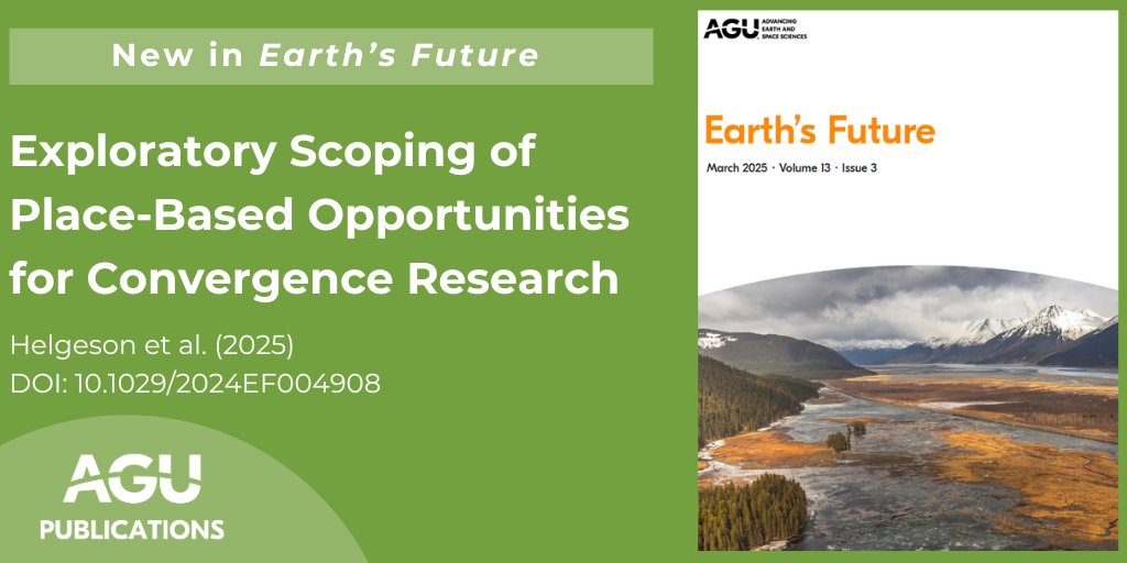 New in Earth's Future: Exploratory Scoping of Place-Based Opportunities for Convergence Research by Helgeson et al. (2025)