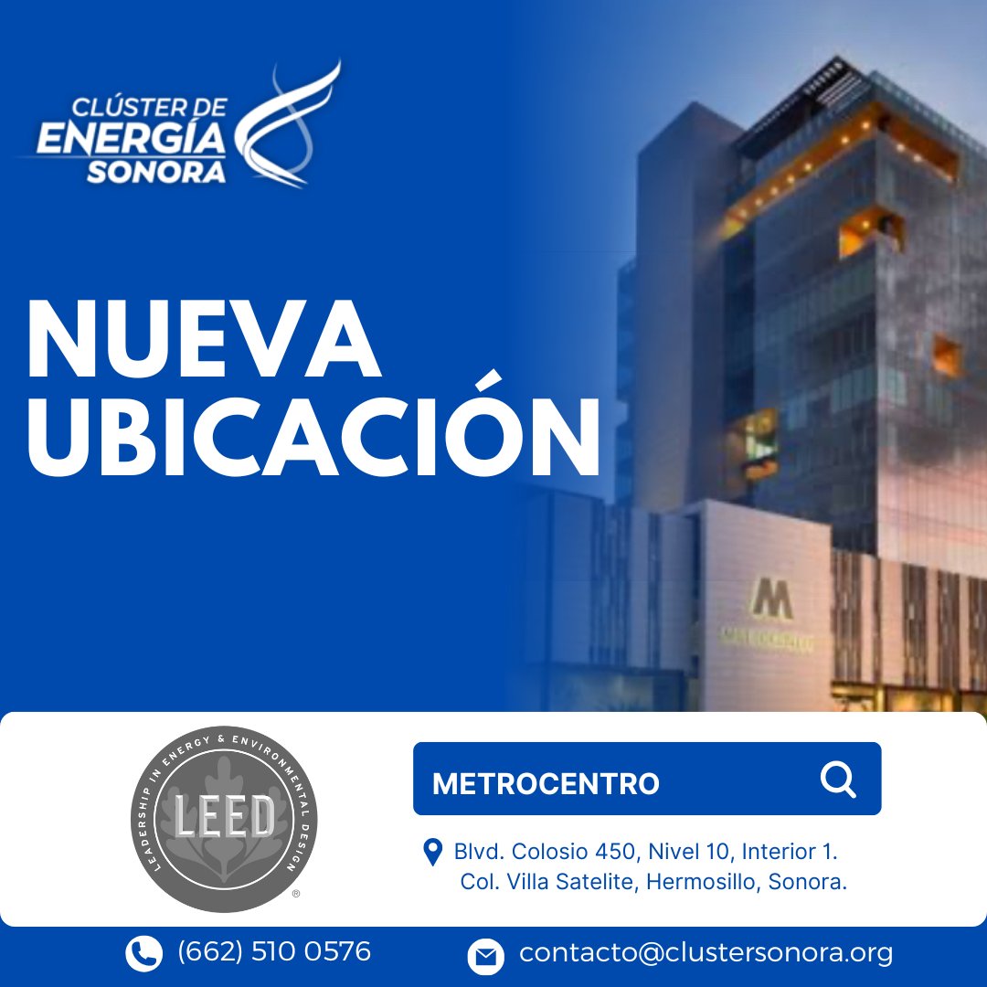 Con gusto les informamos que las oficinas administrativas del Clúster de Energía Sonora tienen su nueva ubicación en 📍Metrocentro Business Center en la ciudad de Hermosillo, en el que es el primer edificio con certificación LEED en Sonora.💡