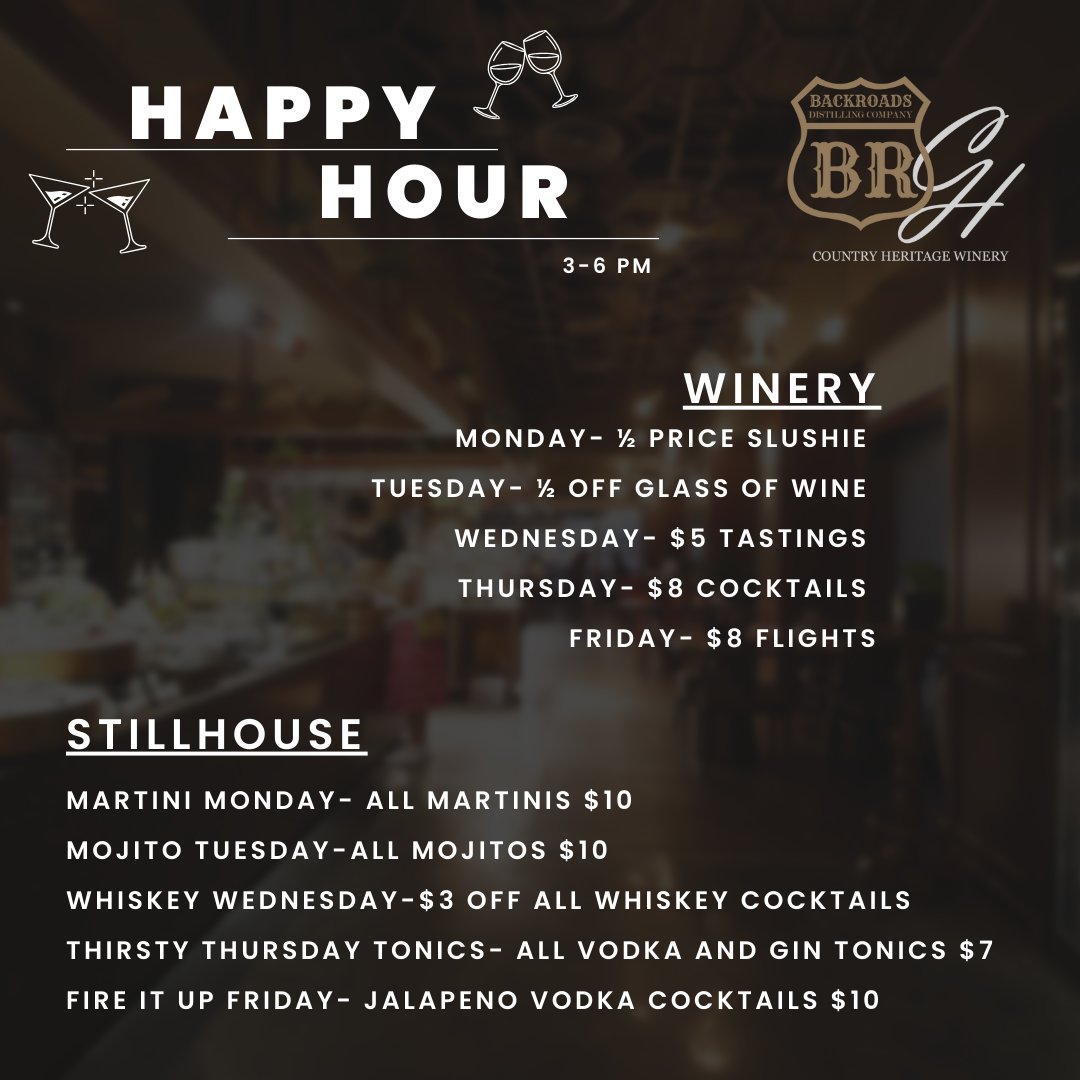 Happy Hour @ Country Heritage and Backroads Stillhouse! 🍷🍹

We have switched up Happy Hour - now offered Monday through Friday from 3-6 pm in BOTH the winery and cocktail lounge!  Check out our daily specials and come out to try a new drink 🙌