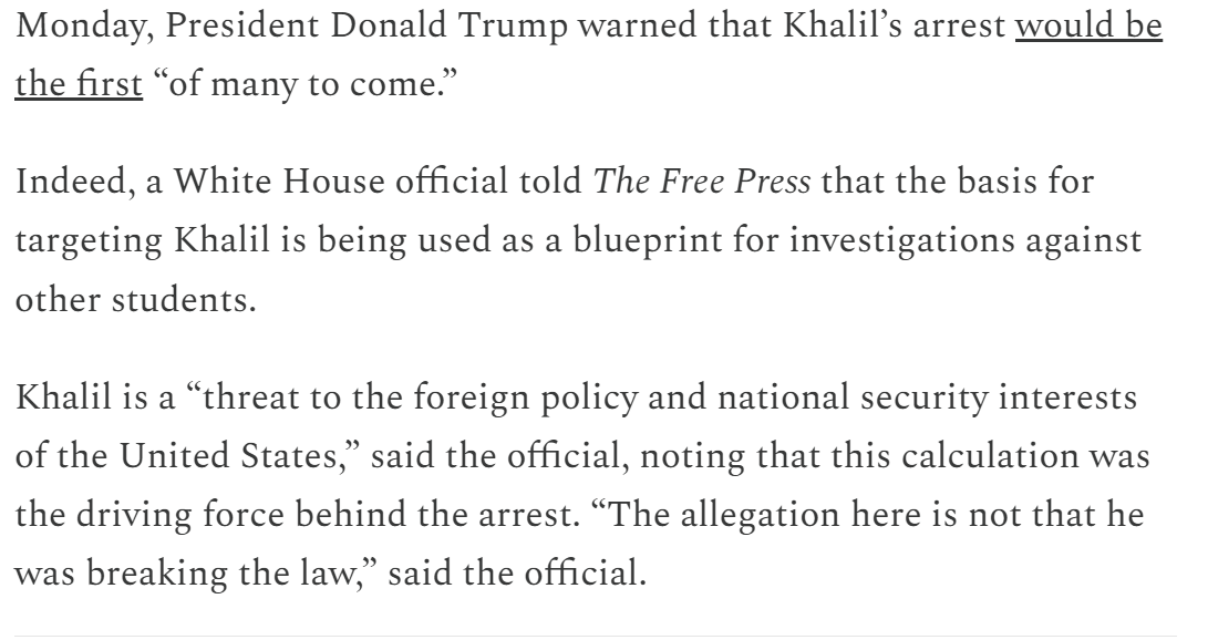 White House comments to the Free Press site confirm how chilling the Khalil arrest should be -- it wasn't about a crime, it was about being a "threat to the foreign policy of the United States".