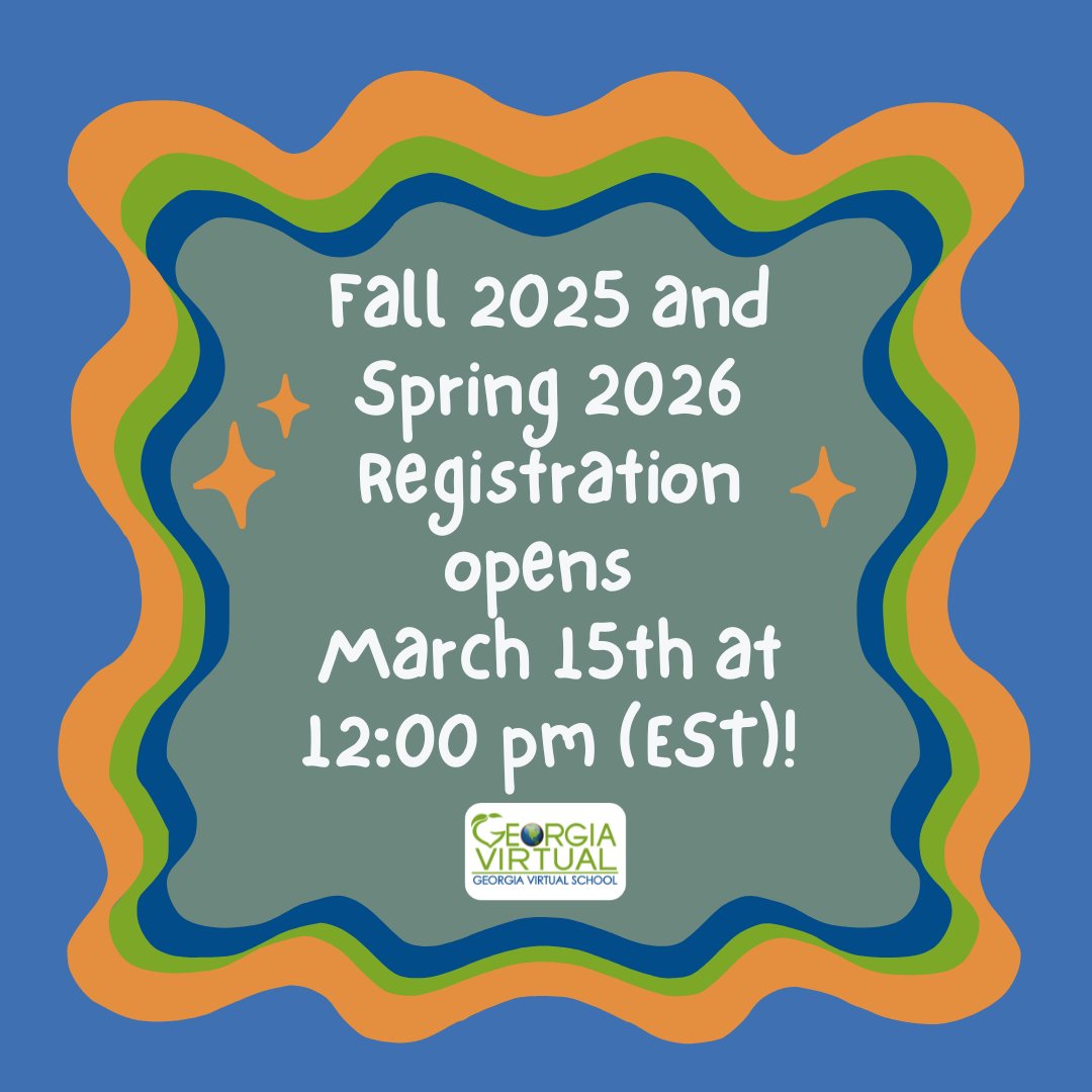 Registration for Georgia Virtual School Fall 2025 and Spring 2026 courses opens on March 15th at 12:00 PM (EST).

Visit gavirtualschool.org/Course-Info/Fa… and gavirtualschool.org/Course-Info/Sp… for specific course offerings.