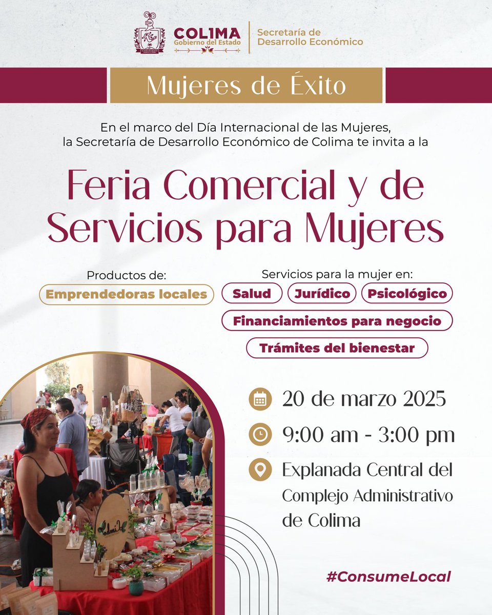 📢 ¡Atención, mujeres emprendedoras, empresarias y comunidad de Colima! 🌟💼

📅 Fecha: 20 de marzo
📍 Lugar: Complejo Administrativo de Colima
⏰ Horario: 9:00 AM - 3:00 PM
🎟 Entrada libre

🛍 Área Comercial: Productos increíbles vendidos por mujeres emprendedoras.