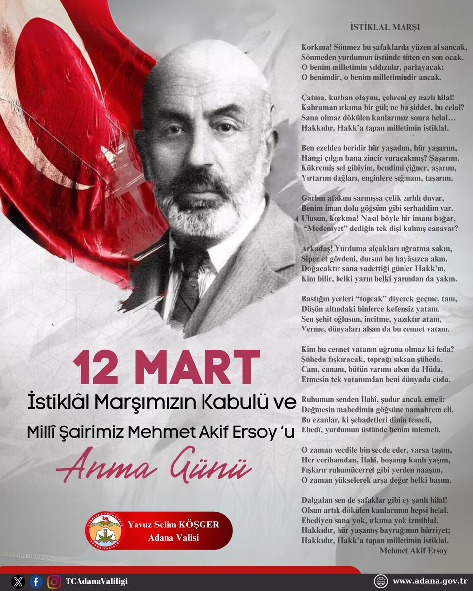 İstiklal Marşı, bağımsızlık yolunda verdiğimiz eşsiz mücadelenin sesi, hürriyet sevdamızın en güçlü ifadesidir.

İstiklal Marşımızın kabulünün 104. yılını kutluyor;  Milli Şairimiz Mehmet Akif Ersoy'u ve tüm Milli Mücadele kahramanlarını saygı ve rahmetle anıyorum.